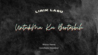 Download lagu (LIRIK)UntukMu Ku Bertasbih-Rhana Haura||Ost.Diaku Imamku mp3
