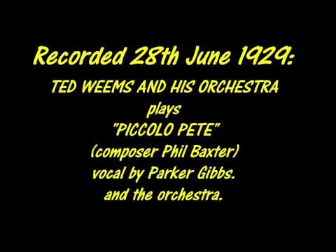 TED WEEMS AND HIS ORCHESTRA plays "PICCOLO PETE" rec. 28 June 1929.