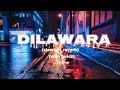 Dilawara Slowed Reverb With Lyrics