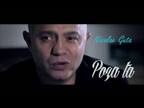NICOLAE GUTA -  Poza ta [oficial song]