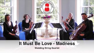 It Must Be Love (Madness) Wedding String Quartet