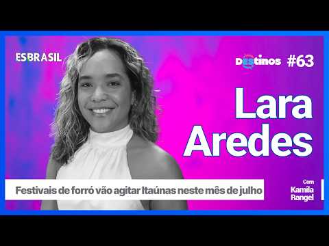 Destinos ES - Lara Aredes DJ, empresária e integrante da equipe do Festival Matrizes, de Itaúnas