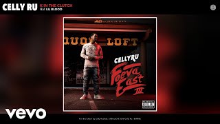 Celly Ru - K in the Clutch (Audio) ft. Lil Blood