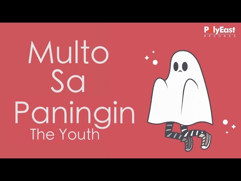 The Youth - Multo Sa Paningin - (Official Lyric Video)