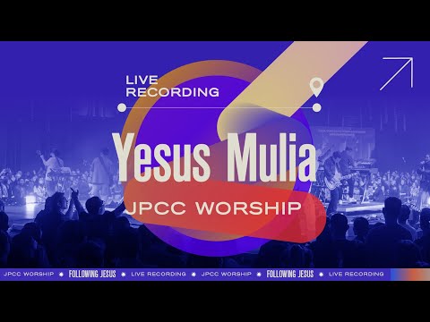 Yesus Mulia - JPCC Worship [Following Jesus Live Recording]