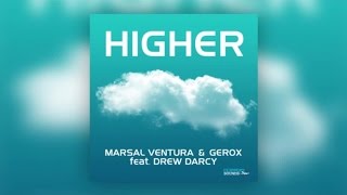 Marsal Ventura &amp; GEROX Feat. Drew Darcy - Higher (Official Audio)