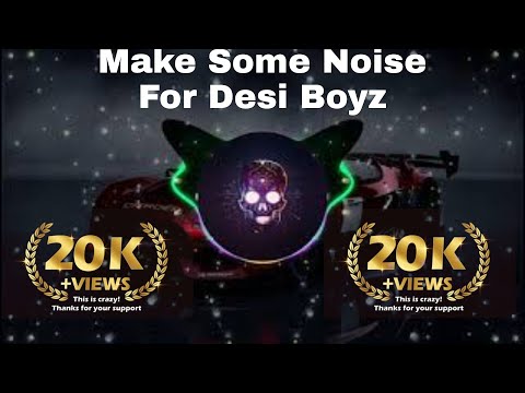 Make Some Noise For Desi Boyz || BASS BOOSTED || Akshay Kumar || John Abraham ||