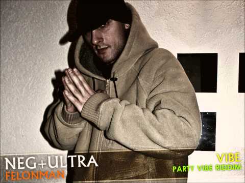 NEG+ULTRA - VIBE ! (The Party Vibe Riddim) novembre 2011