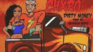 Chxpo - Dirty Money [Prod by RedDrum Beatz]