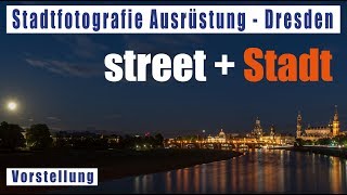 Ausrüstung Stadtfotografie deutsch Dresden street Rucksack in my bag