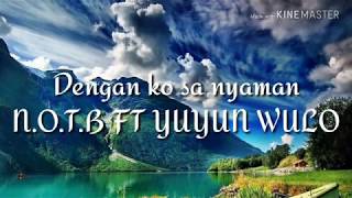 Download lagu Dengan Ko Sa Nyaman - Marlon OTB X Yuyun Wulo ( Lirik video ) mp3