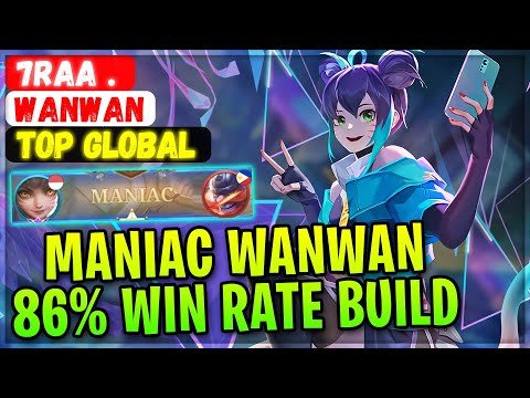 MANIAC WANWAN 86% WIN RATE BUILD [ Top Global Wanwan ] 7raa . - Mobile Legends Gameplay And Build