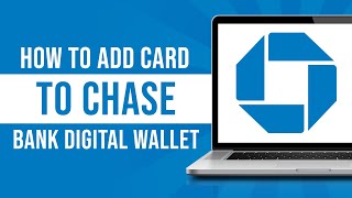 How to Add Card to Chase Bank Digital Wallet (2024)