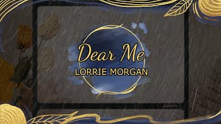 Lorrie Morgan - Dear Me (Lyrics)