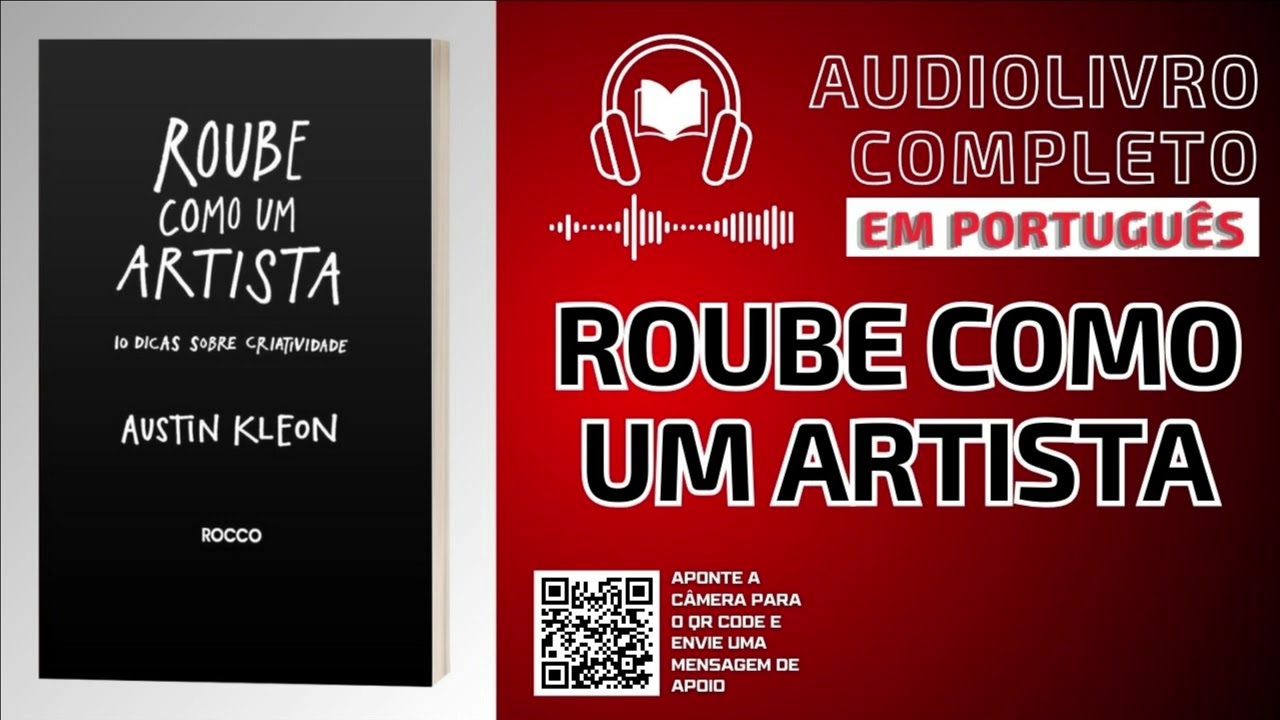🎧AUDIOBOOK – Roube como Um Artista - Austin Kleon | Áudio Livro Completo | Em Português-BR🎧