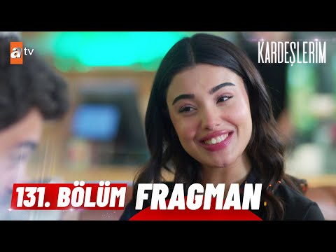 Kardeşlerim 131 Bölüm Fragmanı