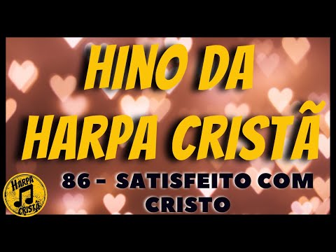 SATISFEITO COM CRISTO [Hino da Harpa Cristã]