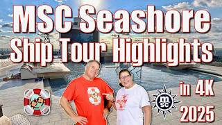 MSC Seashore Ship Tour Highlights 2025 in 4K