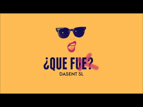 ¿QUE FUÉ? - Dasent