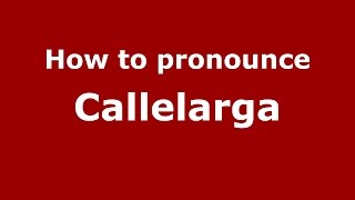 How to pronounce Callelarga