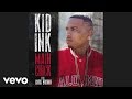 Kid Ink - Main Chick (Audio) ft. Chris Brown