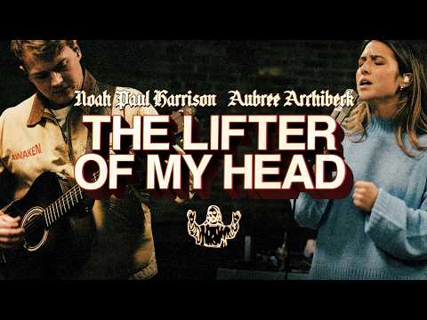 Lifter Of My Head - Noah Paul Harrison