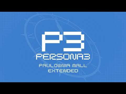 Paulownia Mall - Persona 3 OST [Extended]