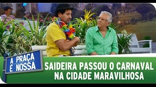 A Praça É Nossa (19/02/15) - Saideira passou o carnaval na Cidade Maravilhosa
