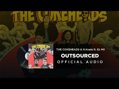 The Cokeheads and N.Koala - Outsourced (feat. Ez Mil) (Official Audio)