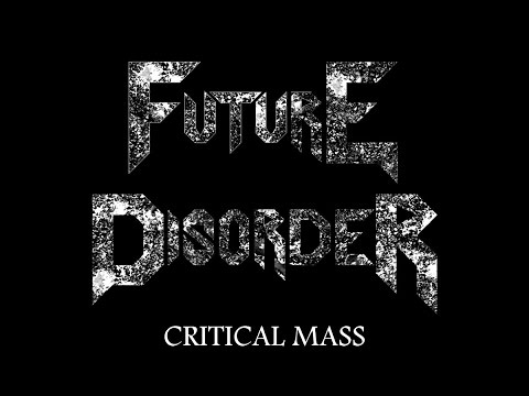 Future Disorder - Critical Mass