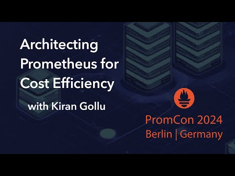 Oodle.ai: Architecting Prometheus for Cost Efficiency at PromCon 2024, Berlin