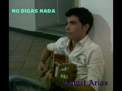 No digas nada (Cover) - Angel Arias