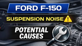 Ford F-150 Suspension Noise – Likely Reasons Explained