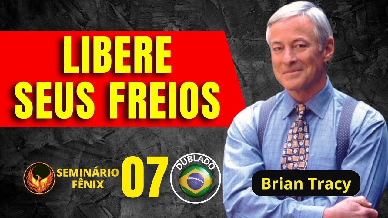 SEMINARIO FENIX - Modulo 7 - Liberando Seus Freios