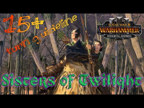 Sisters of Twilight 15+ turn guideline, turn by turn - Immortal Empires on legendary