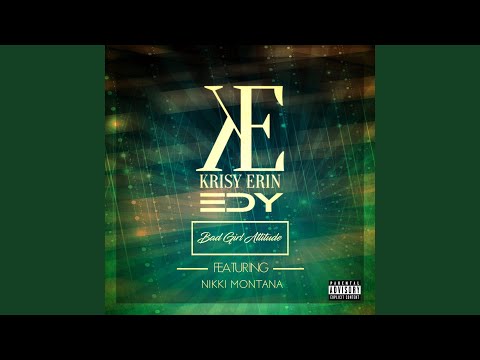 Bad Girl Attitude (feat. Nikki Montana)