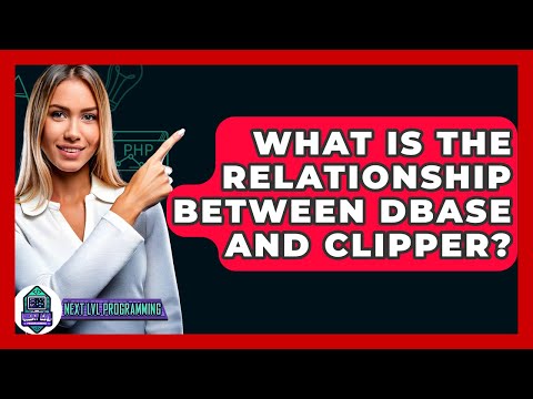 What Is The Relationship Between DBase And Clipper? - Next LVL Programming