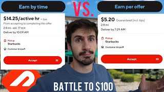 Doordash Earn By Time Vs Earn Per Offer | Battle To $100