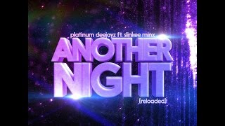 Another Night (Reloaded) [Nick Skitz & Technoposse Remix Edit] - Platinum Deejayz
