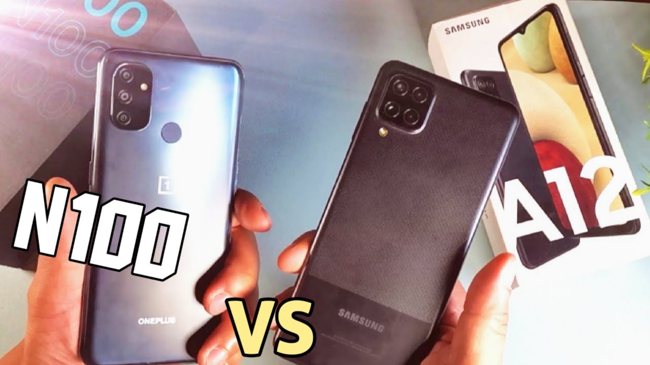 Samsung Galaxy A12 Vs OnePlus Nord N100- Detailed Comparison!