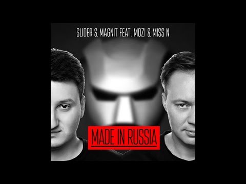 Slider & Magnit feat. Mozi & Miss N - Made In Russia