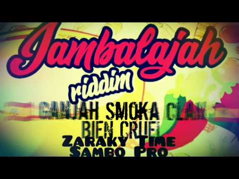 Ganjah Smoka Clan // Bien Cruel // JambalajahRiddim 2k20
