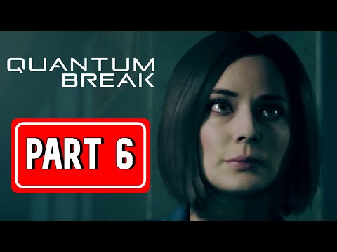 QUANTUM BREAK gameplay walkthrough part 6 | [ NO COMMENTARY ]