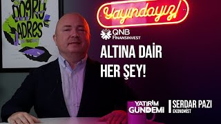 QNB Finansinvest Yatırım Gündemi | Altına Dair Her Şey