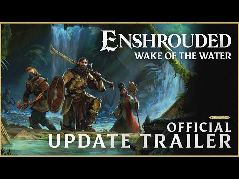 Enshrouded - Wake of the Water | Official Update Trailer