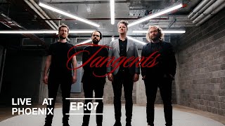 Tangents | Live at Phoenix