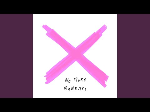 No More Mondays