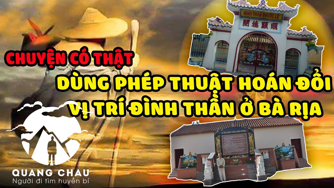 Thánh Nhân dùng Phép Thuật Hoán Đổi vị trí hai Ngôi Đình Thần lớn nhất Bà Rịa trong 1 đêm