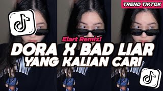 Download lagu DJ DORA DORA X BAD LIAR ELART REMIX FULL SONG VIRAL TIKTOK 2025 mp3