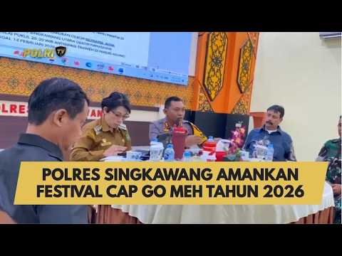 POLRES SINGKAWANG AMANKAN FESTIVAL CAP GO MEH TAHUN 2026